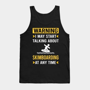 Warning Skimboarding Skimboard Skimboarder Skimming Tank Top